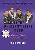 Best Philosophy Books of 2016 - At The Existentialist Café: Freedom, Being, and Apricot Cocktails by Sarah Bakewell