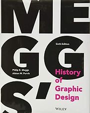 Meggs' History of Graphic Design 6th Edition by Philip B. Meggs Meggs' History of Graphic Design 6th Edition by Philip B. Meggs