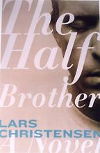 The Half Brother: A Novel by Lars Saabye Christensen The Half Brother: A Novel by Lars Saabye Christensen