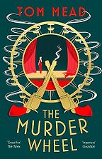 The Best 1930s Mysteries - The Murder Wheel by Tom Mead The Best 1930s Mysteries - The Murder Wheel by Tom Mead