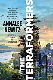 The Terraformers by Annalee Newitz The Terraformers by Annalee Newitz