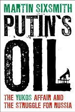The best books on Why Russia isn’t a Democracy - Putin’s Oil by Martin Sixsmith