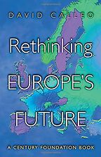 The best books on The European Union - Rethinking Europe's Future by David Calleo The best books on The European Union - Rethinking Europe's Future by David Calleo