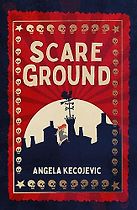Scareground by Angela Kecojevic Scareground by Angela Kecojevic