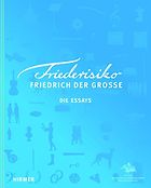 The best books on Frederick the Great - Friederisiko: Friedrich der Grosse Die Essays 