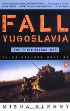 The Fall of Yugoslavia by Misha Glenny The Fall of Yugoslavia by Misha Glenny