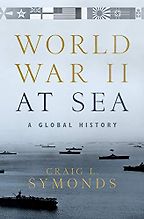 The best books on Naval History (20th Century) - World War II at Sea: A Global History by Craig L. Symonds The best books on Naval History (20th Century) - World War II at Sea: A Global History by Craig L. Symonds