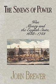 The Best Books on Taxes and Taxation - The Sinews of Power: War, Money and the English State, 1688–1783 by John Brewer The Best Books on Taxes and Taxation - The Sinews of Power: War, Money and the English State, 1688–1783 by John Brewer