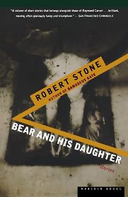 Bear and His Daughter by Robert Stone Bear and His Daughter by Robert Stone
