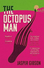 The best books on Hallucination - The Octopus Man by Jasper Gibson The best books on Hallucination - The Octopus Man by Jasper Gibson