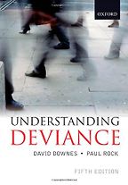 Understanding Deviance by David Downes & David Downes and Paul Rock Understanding Deviance by David Downes & David Downes and Paul Rock
