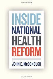 Inside National Health Reform by John McDonough