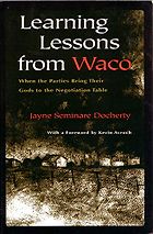 The best books on Disagreeing Productively - Learning Lessons From Waco: When Parties Bring Their Gods to the Negotiation Table by Jayne Docherty