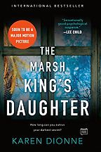 The Marsh King's Daughter by Karen Dionne The Marsh King's Daughter by Karen Dionne