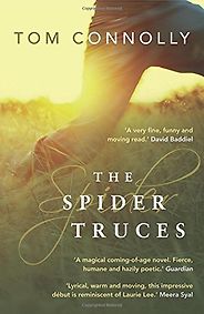 The best books on The Best Debut Novels of 2010 - The Spider Truces by Tom Connolly The best books on The Best Debut Novels of 2010 - The Spider Truces by Tom Connolly