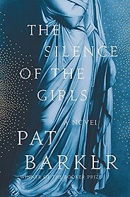 The Best Classics Books for Teenagers - The Silence of the Girls: A Novel by Pat Barker The Best Classics Books for Teenagers - The Silence of the Girls: A Novel by Pat Barker