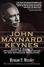 The best books on John Maynard Keynes - John Maynard Keynes by Hyman Minsky The best books on John Maynard Keynes - John Maynard Keynes by Hyman Minsky