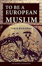 To Be a European Muslim by Tariq Ramadan To Be a European Muslim by Tariq Ramadan