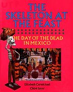 The best books on The Day of The Dead - The Skeleton at the Feast by Elizabeth Carmichael and Chloë Sayer The best books on The Day of The Dead - The Skeleton at the Feast by Elizabeth Carmichael and Chloë Sayer