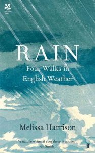 The best books on Summer - Rain: Four Walks in English Weather by Melissa Harrison