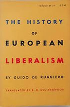 The best books on Italian Political Philosophy - The History of European Liberalism by Guido De Ruggiero, trans. R. G. Collingwood