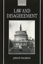 The best books on The Administrative State - Law and Disagreement by Jeremy Waldron The best books on The Administrative State - Law and Disagreement by Jeremy Waldron