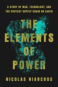 The best books on The Best Politics Books of 2026: The Orwell Prize for Political Writing - The Elements of Power by Nicolas Niarchos