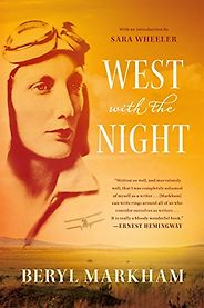 The best books on Hillary Clinton - West with the Night by Beryl Markham