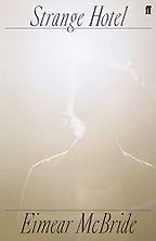 Strange Hotel by Eimear McBride Strange Hotel by Eimear McBride