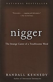 The best books on Swearing - Nigger: The Strange Career of a Troublesome Word by Randall Kennedy The best books on Swearing - Nigger: The Strange Career of a Troublesome Word by Randall Kennedy