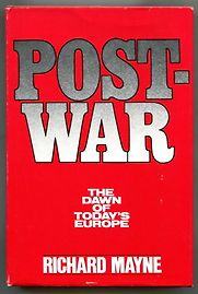 Postwar: The Dawn of Today's Europe by Richard Mayne Postwar: The Dawn of Today's Europe by Richard Mayne