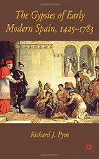 The best books on Romani History and Culture - The Gypsies of Early Modern Spain by Richard Pym