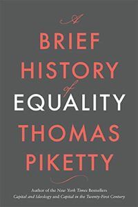 Notable Nonfiction of Spring 2022 - A Brief History of Equality by Thomas Piketty