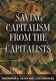 The best books on Market Competition - Saving Capitalism from the Capitalists by Luigi Zingales & Raghuram G Rajan