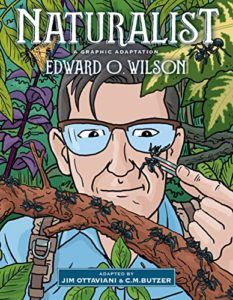 Naturalist: A Graphic Adaptation by C.M.Butzer, Edward O. Wilson & Jim Ottaviani