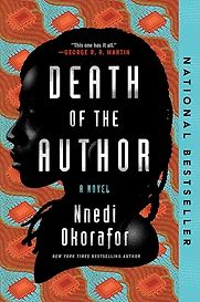 Death of the Author: A Novel by Nnedi Okorafor Death of the Author: A Novel by Nnedi Okorafor