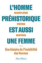 The best books on Prehistoric Women - L'homme préhistorique est aussi une femme by Marylène Patou-Mathis The best books on Prehistoric Women - L'homme préhistorique est aussi une femme by Marylène Patou-Mathis