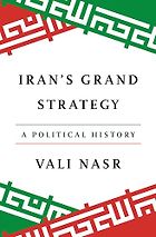 Notable Nonfiction Books of Mid-2025 - Iran's Grand Strategy: A Political History by Vali Nasr