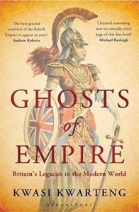 History Books by Tory Politicians - Ghosts of Empire: Britain's Legacies in the Modern World by Kwasai Kwarteng