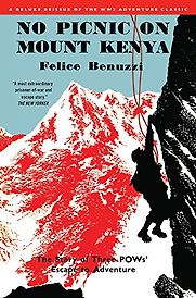 No Picnic on Mount Kenya by Felice Benuzzi No Picnic on Mount Kenya by Felice Benuzzi