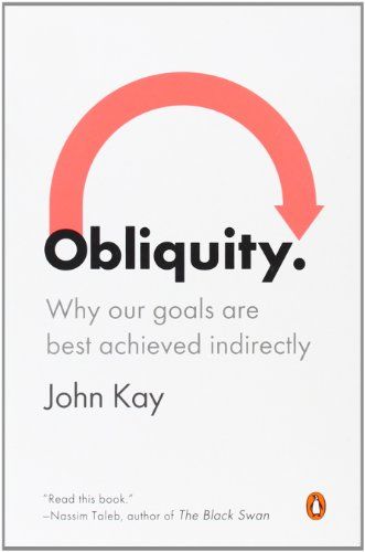 ビジネス・経済 Obliquity John Kay Obliquity - Five Books Expert Reviews