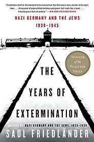 The best books on Genocide - The Years of Extermination by Saul Friedländer The best books on Genocide - The Years of Extermination by Saul Friedländer