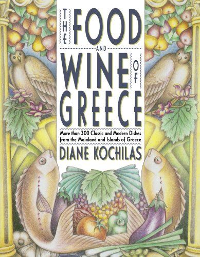 The Food and Wine of Greece by Diane Kochilas