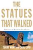 The Statues That Walked: Unraveling the Mystery of Easter Island by Carl Lipo & Terry Hunt