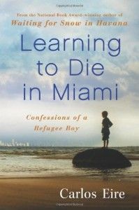 The best books on Time and Eternity - Learning to Die in Miami by Carlos Eire