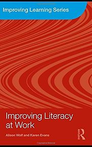 Improving Literacy at Work by Alison Wolf