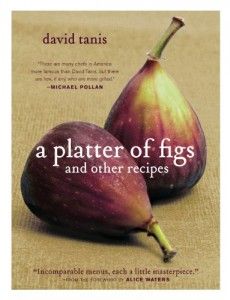 Wonderful Cookbooks - A Platter of Figs and Other Recipes by David Tanis