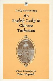 An English Lady in Chinese Turkestan by Lady Catherine Macartney An English Lady in Chinese Turkestan by Lady Catherine Macartney