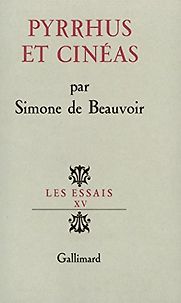 Pyrrhus et Cinéas by Simone de Beauvoir Pyrrhus et Cinéas by Simone de Beauvoir