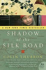 The Best Travel Writing - Shadow of the Silk Road by Colin Thubron